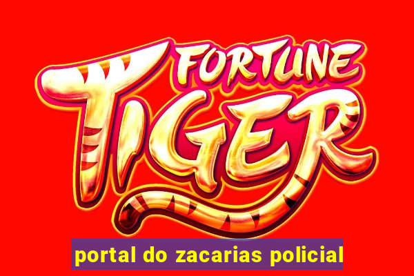 portal do zacarias policial